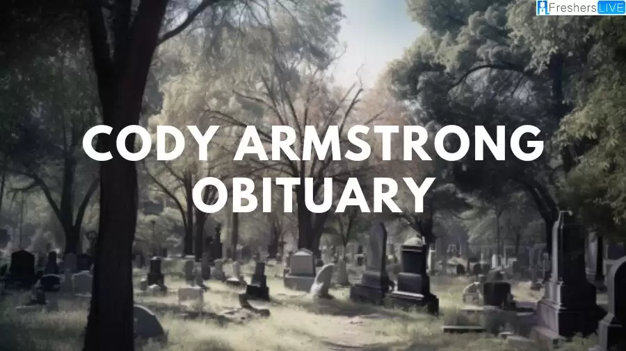 Cody Armstrong Obituary, How did Cody Armstrong Die?