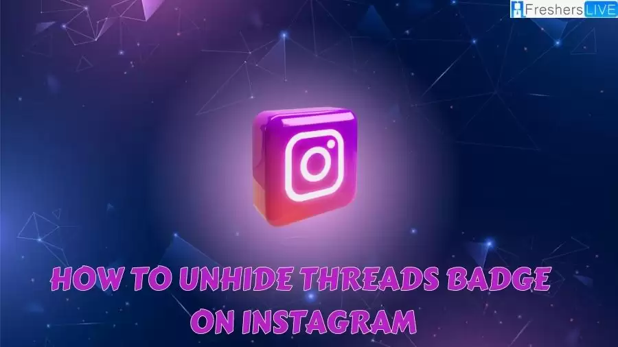 How to Unhide Threads Badge on Instagram?