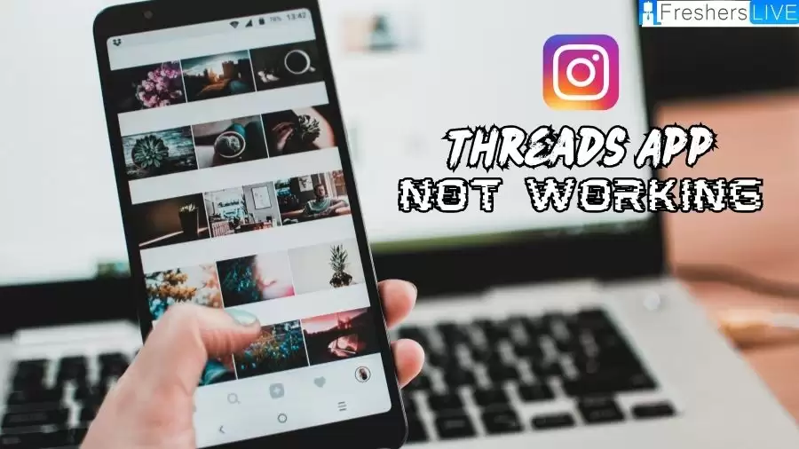 Instagram Threads App Not Working, How to Fix Instagram Threads App Not Working?