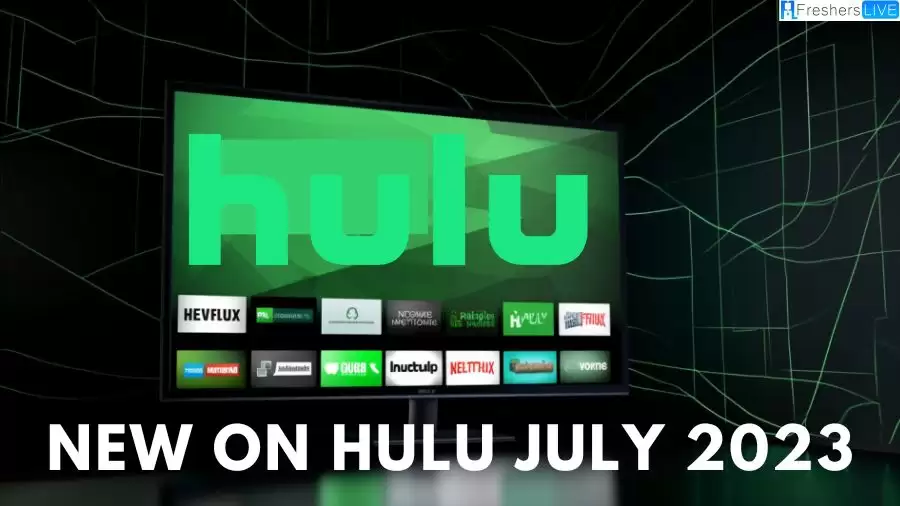New on Hulu July 2023: What is New to Hulu July 2023?