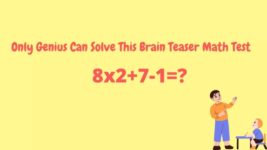 Only Genius Can Solve This Brain Teaser Math Test