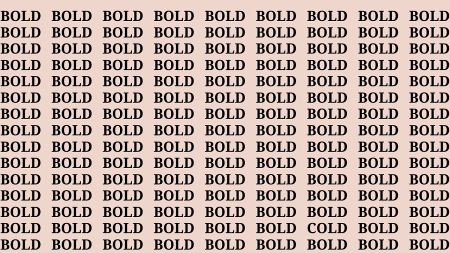 Optical Illusion If You Have Hawk Eyes Find The Word Cold Among Bold In 15 Secs