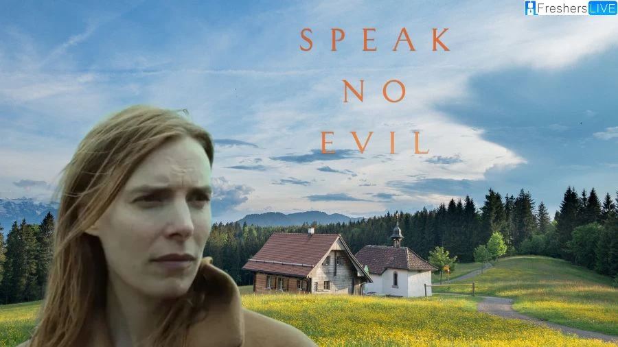 Speak No Evil Ending Explained, Plot, Cast, Trailer, and More