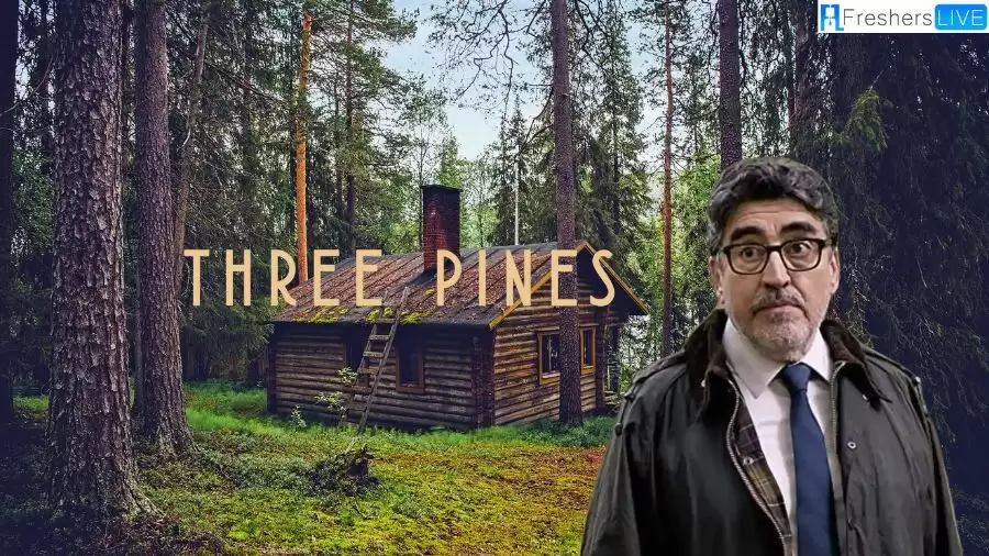 Three Pines Ending Explained, Plot, Cast, Trailer, and More