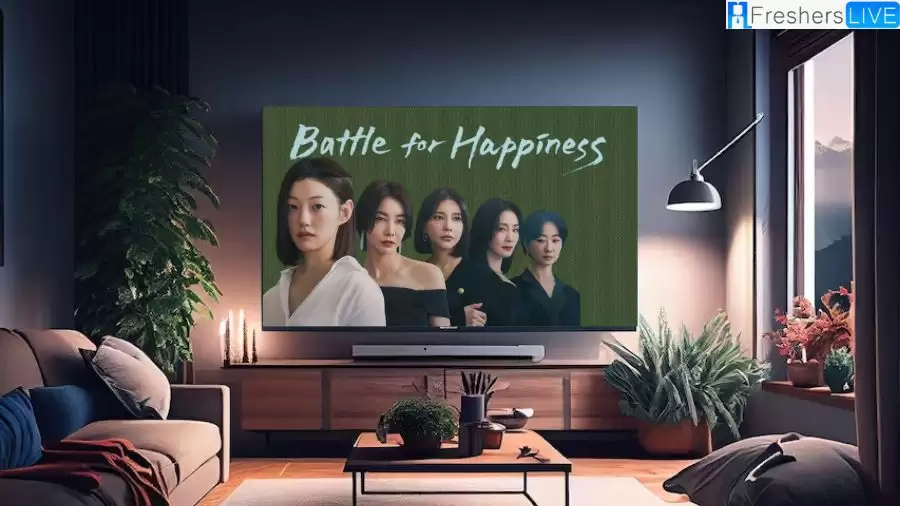 Where to Watch Battle for Happiness? Broadcast and Streaming Platforms