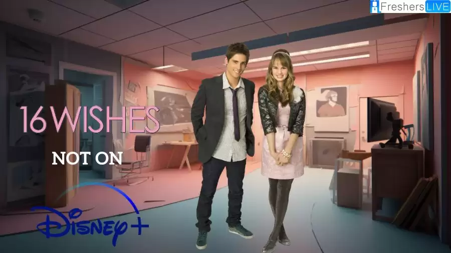 Why is 16 Wishes Not on Disney Plus? Will 16 Wishes be on Disney Plus? Where to Watch 16 Wishes?