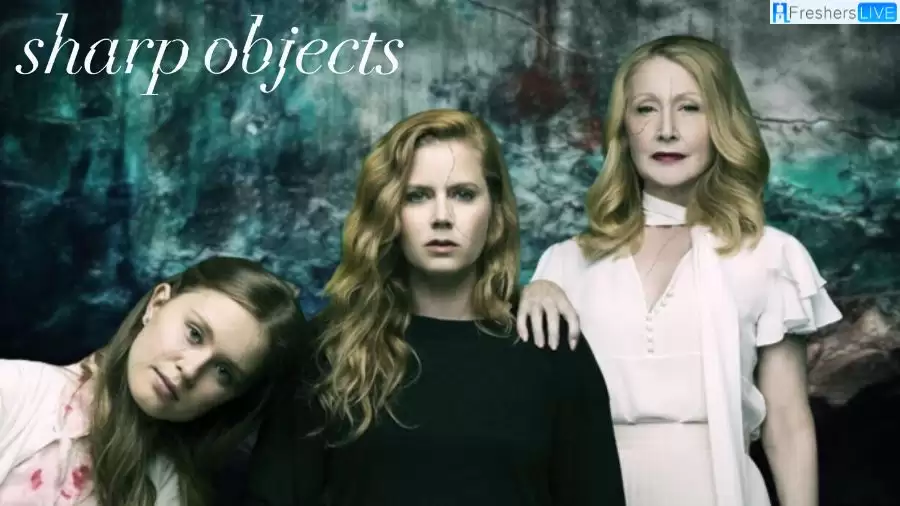 Sharp Objects Ending Explained, The Plot, Cast, and Streaming Platform